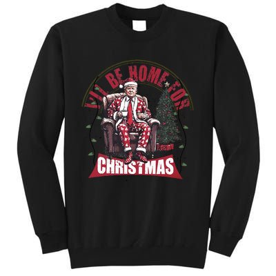 Trump ILl Be Home For Christmas Humorous Trump Christmas Tall Sweatshirt