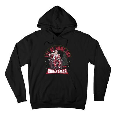 Trump ILl Be Home For Christmas Humorous Trump Christmas Tall Hoodie