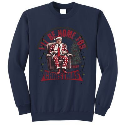 Trump ILl Be Home For Christmas Humorous Trump Christmas Sweatshirt