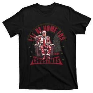 Trump ILl Be Home For Christmas Humorous Trump Christmas T-Shirt