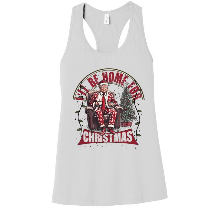 Trump ILl Be Home For Christmas Humorous Trump Christmas Women's Racerback Tank