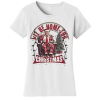 Trump ILl Be Home For Christmas Humorous Trump Christmas Women's T-Shirt