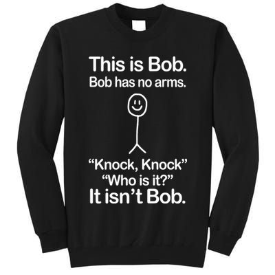 This Is Bob Knock Knock Funny Tall Sweatshirt