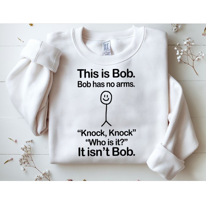 This Is Bob Knock Knock Funny Sweatshirt