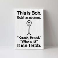 This Is Bob Knock Knock Funny Canvas