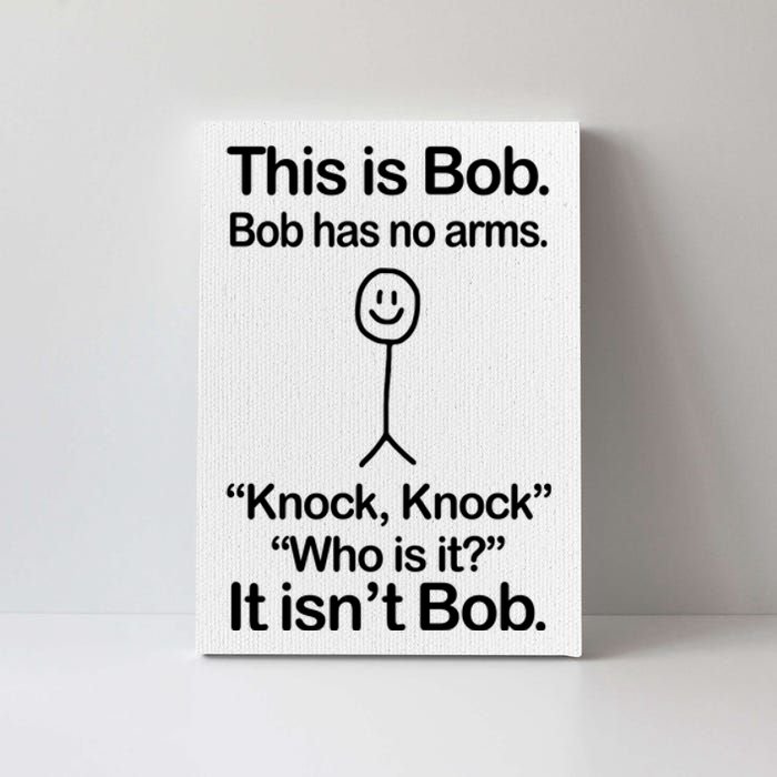 This Is Bob Knock Knock Funny Canvas