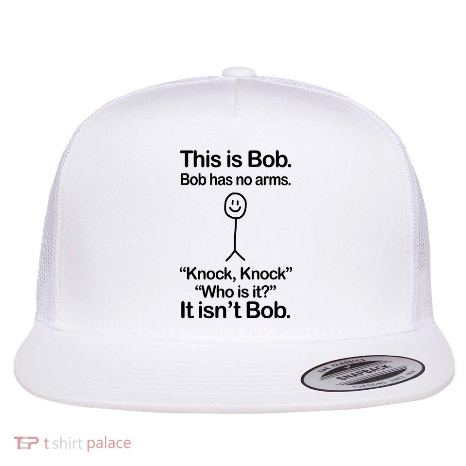 This Is Bob Knock Knock Funny Flatbill Hat