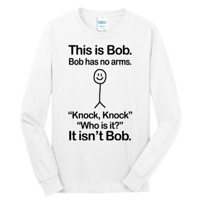 This Is Bob Knock Knock Funny Tall Long Sleeve T-Shirt