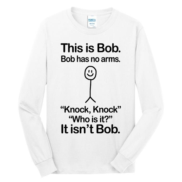 This Is Bob Knock Knock Funny Tall Long Sleeve T-Shirt
