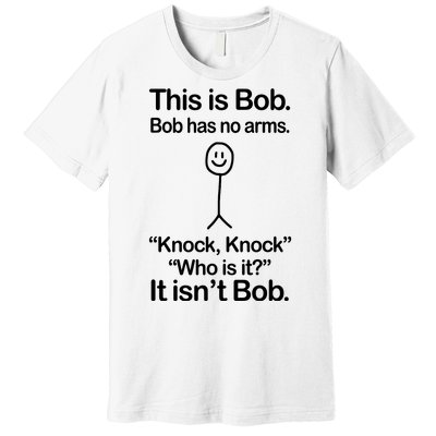 This Is Bob Knock Knock Funny Premium T-Shirt