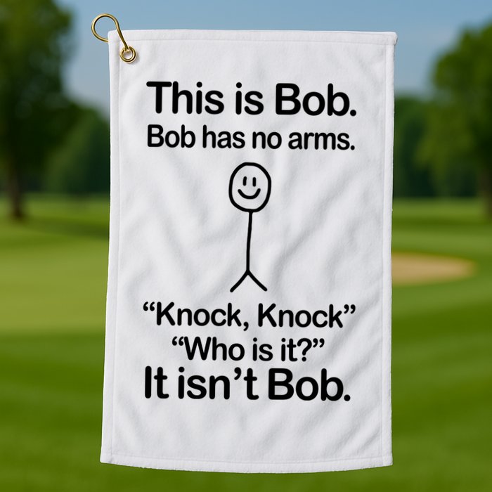 This Is Bob Knock Knock Funny Golf Towel