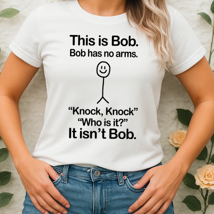 This Is Bob Knock Knock Funny Womens T-Shirt