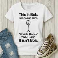 This Is Bob Knock Knock Funny Womens T-Shirt