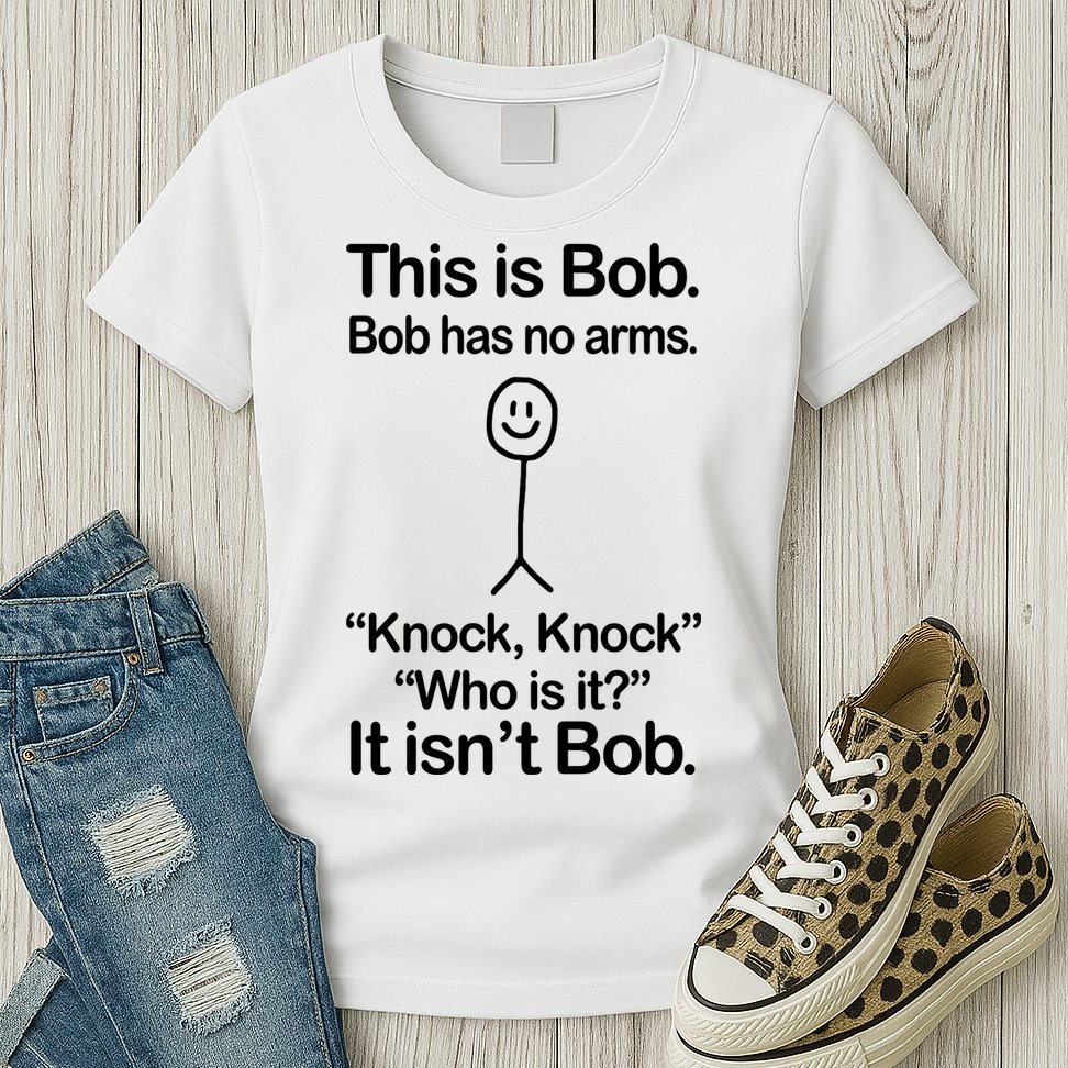 This Is Bob Knock Knock Funny Womens T-Shirt