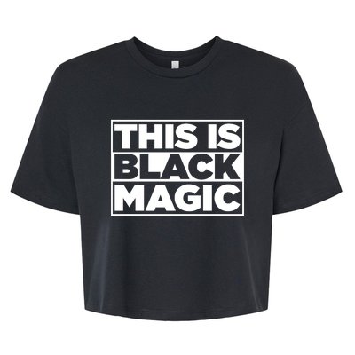 This Is Black Magic Bella+Canvas Jersey Crop Tee