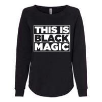 This Is Black Magic Womens California Wash Sweatshirt