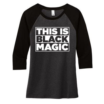 This Is Black Magic Women's Tri-Blend 3/4-Sleeve Raglan Shirt