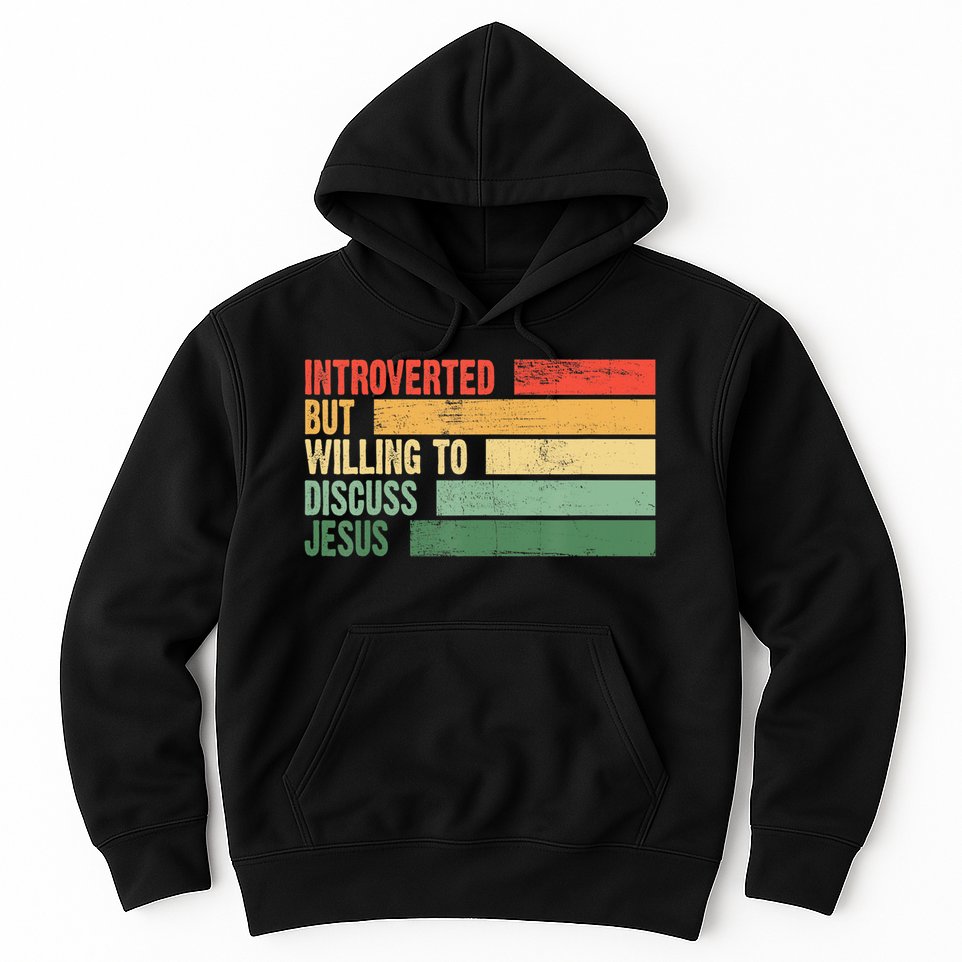 Trendy Introverted But Willing To Discuss Jesus Hoodie