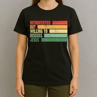 Trendy Introverted But Willing To Discuss Jesus T-Shirt