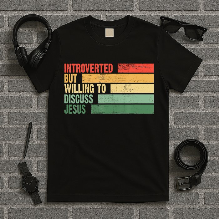 Trendy Introverted But Willing To Discuss Jesus T-Shirt