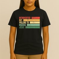 Trendy Introverted But Willing To Discuss Jesus T-Shirt