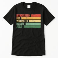 Trendy Introverted But Willing To Discuss Jesus Tall T-Shirt