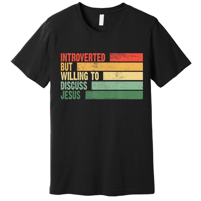 Trendy Introverted But Willing To Discuss Jesus Premium T-Shirt