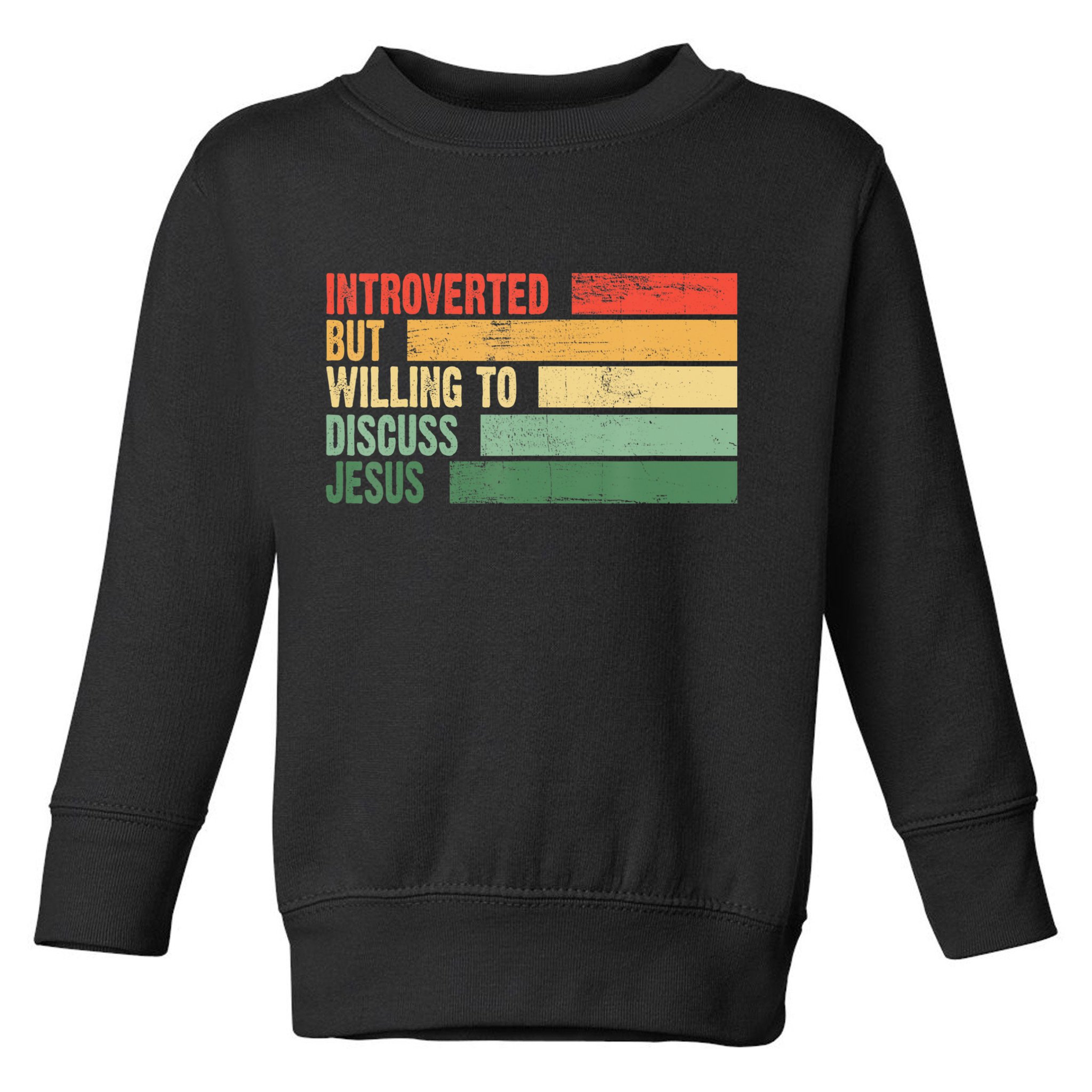 Trendy Introverted But Willing To Discuss Jesus Toddler Sweatshirt
