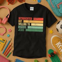 Trendy Introverted But Willing To Discuss Jesus Kids T-Shirt