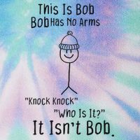 This Is Bob No Arms Knock Knock Stickman Joke Funny Legacy Tie Dye Trucker Hat