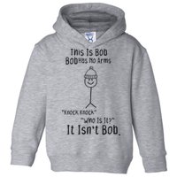 This Is Bob No Arms Knock Knock Stickman Joke Funny Toddler Hoodie