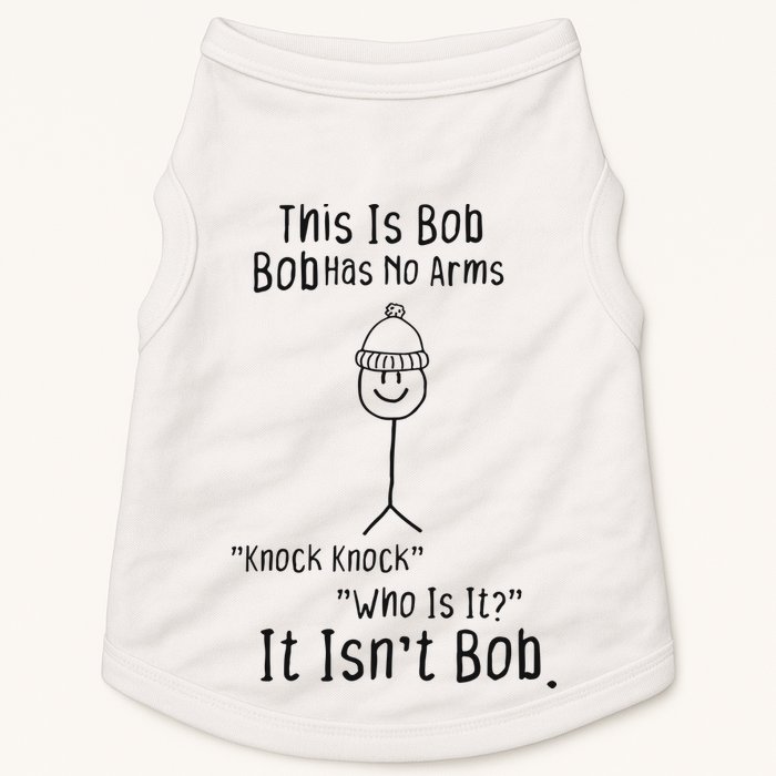 This Is Bob No Arms Knock Knock Stickman Joke Funny Doggie Tank