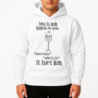 This Is Bob No Arms Knock Knock Stickman Joke Funny Hoodie