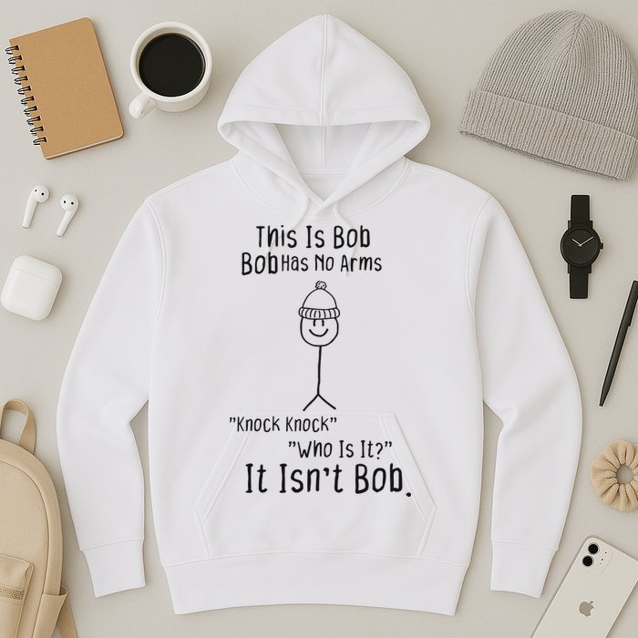 This Is Bob No Arms Knock Knock Stickman Joke Funny Hoodie