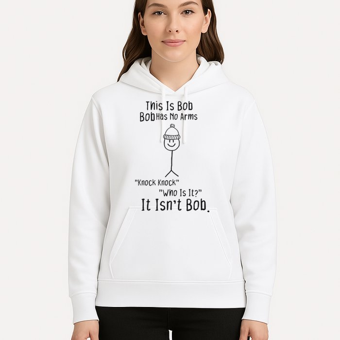 This Is Bob No Arms Knock Knock Stickman Joke Funny Hoodie