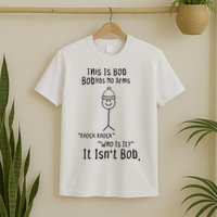 This Is Bob No Arms Knock Knock Stickman Joke Funny T-Shirt
