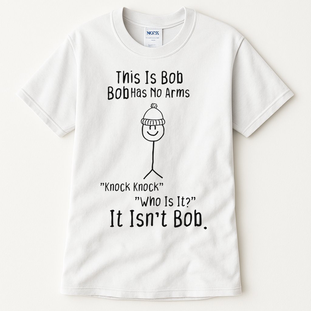 This Is Bob No Arms Knock Knock Stickman Joke Funny Tall T-Shirt