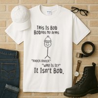 This Is Bob No Arms Knock Knock Stickman Joke Funny Tall T-Shirt