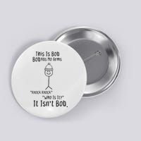 This Is Bob No Arms Knock Knock Stickman Joke Funny Button