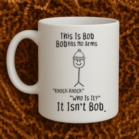 This Is Bob No Arms Knock Knock Stickman Joke Funny Mug