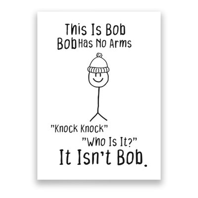 This Is Bob No Arms Knock Knock Stickman Joke Funny Poster