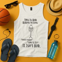 This Is Bob No Arms Knock Knock Stickman Joke Funny Tank Top