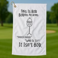 This Is Bob No Arms Knock Knock Stickman Joke Funny Golf Towel