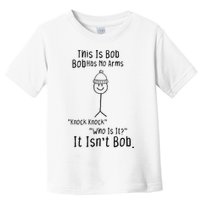 This Is Bob No Arms Knock Knock Stickman Joke Funny Toddler T-Shirt