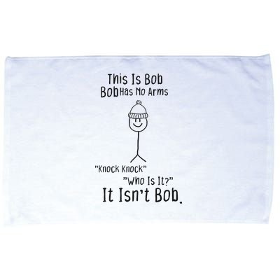 This Is Bob No Arms Knock Knock Stickman Joke Funny Microfiber Hand Towel