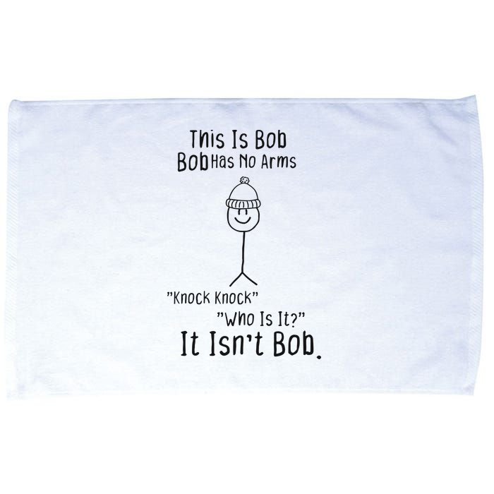 This Is Bob No Arms Knock Knock Stickman Joke Funny Microfiber Hand Towel