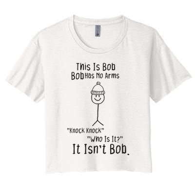 This Is Bob No Arms Knock Knock Stickman Joke Funny Crop Top