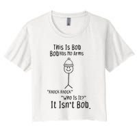 This Is Bob No Arms Knock Knock Stickman Joke Funny Crop Top