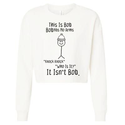 This Is Bob No Arms Knock Knock Stickman Joke Funny Cropped Pullover Crew