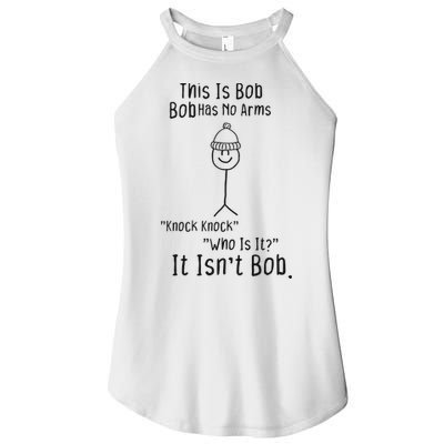 This Is Bob No Arms Knock Knock Stickman Joke Funny Women's Perfect Tri Rocker Tank
